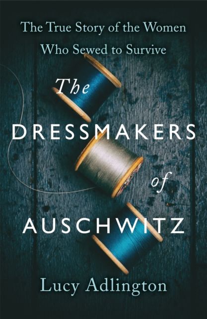 Dressmakers of auschwitz