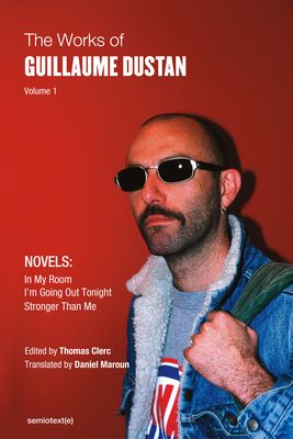 Works of guillaume dustan, volume 1