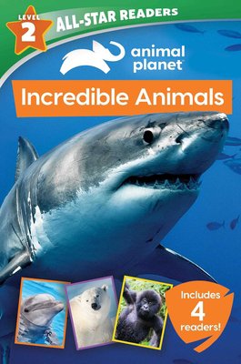 Animal Planet All-Star Readers: Incredible Animals Level 2