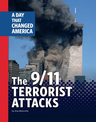 The 9/11 terrorist attacks : a day that changed America