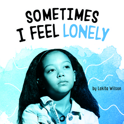 Sometimes I Feel Lonely