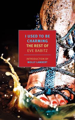 I used to be charming : the rest of Eve Babitz