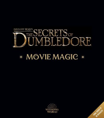 Fantastic Beasts: The Secrets of Dumbledore: Movie Magic