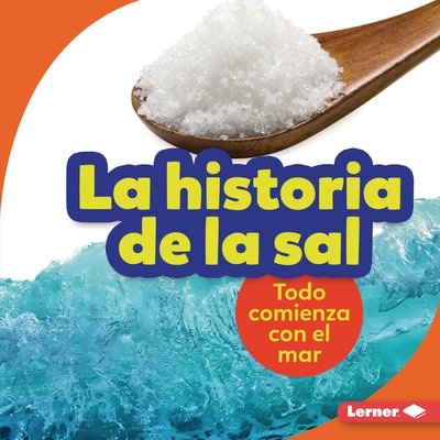 La Historia de la Sal (the Story of Salt)