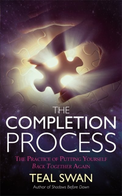 The completion process : the practice of putting yourself back together again