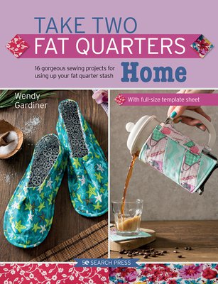 Take two fat quarters: home