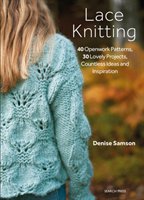 Lace knitting : 40 openwork patterns, 30 lovely projects, countless ideas and inspiration