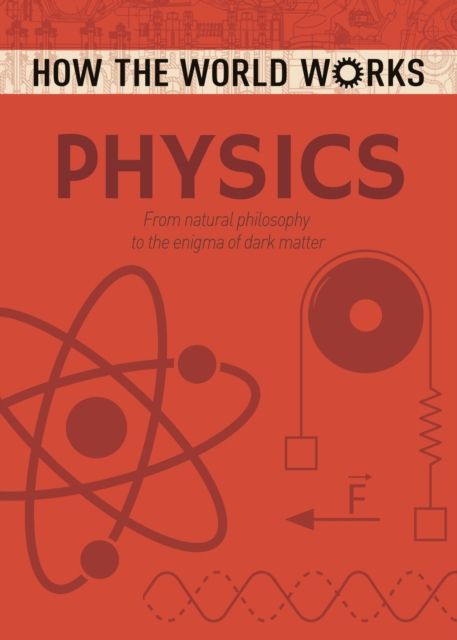How the world works: physics