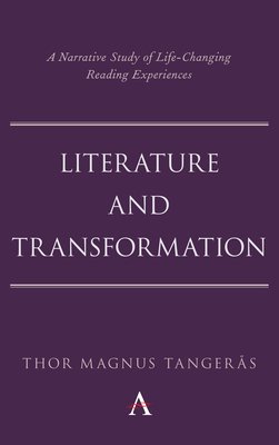 Literature and transformation : a narrative study of life-changing reading experiences