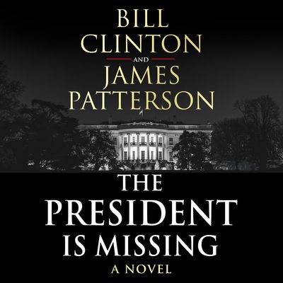 The president is missing : a novel