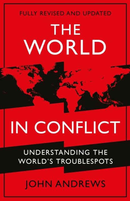 The world in conflict : understanding the world's troublespots