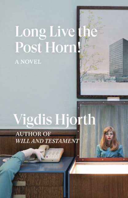 Long live the post horn! : a novel