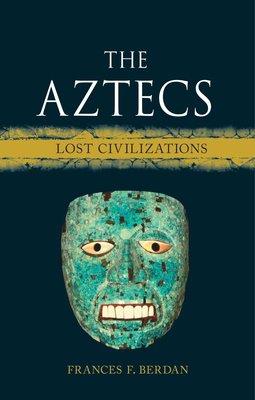 The Aztecs : lost civilizations