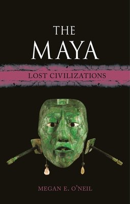 The Maya : lost civilizations