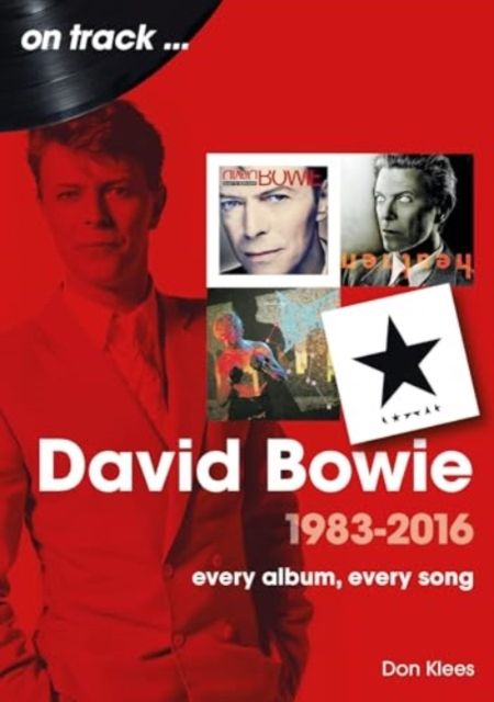 David Bowie : 1983-2016 : every album, every song