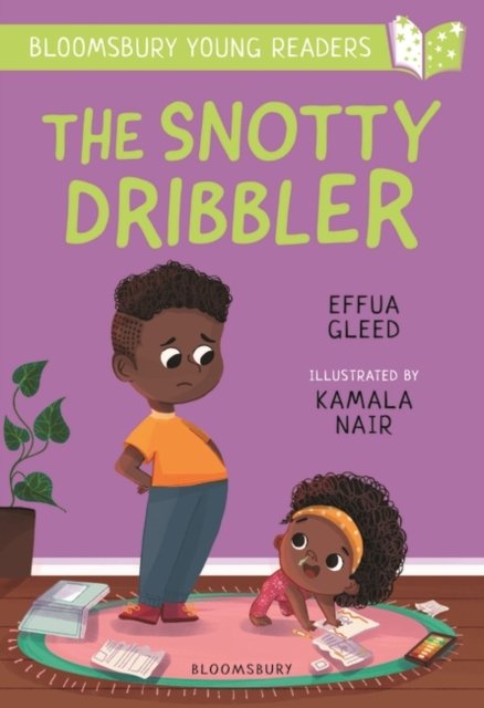 Snotty dribbler: a bloomsbury young reader