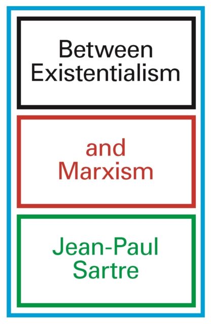 Between existentialism and marxism