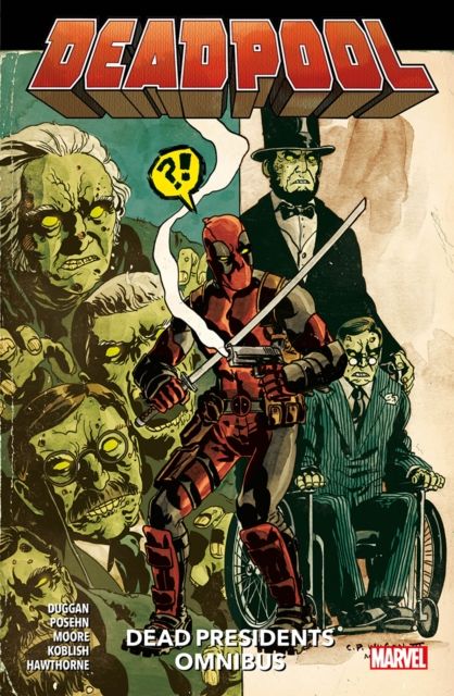 Deadpool: dead presidents omnibus