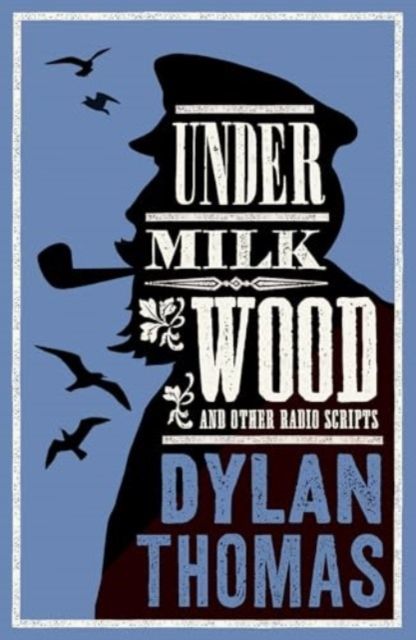 Under milk wood and other radio scripts