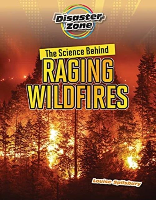 Science behind raging wildfires