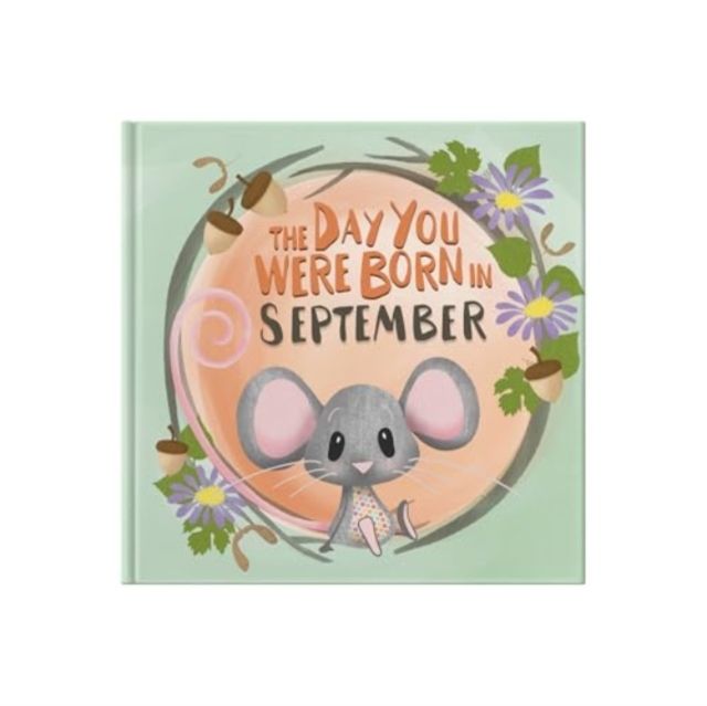 Day you were born in september. . .