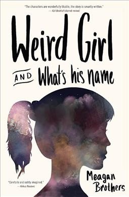 Weird girl and what's his name : a novel