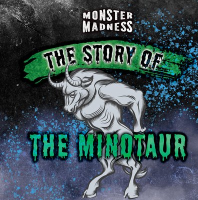 The Story of the Minotaur