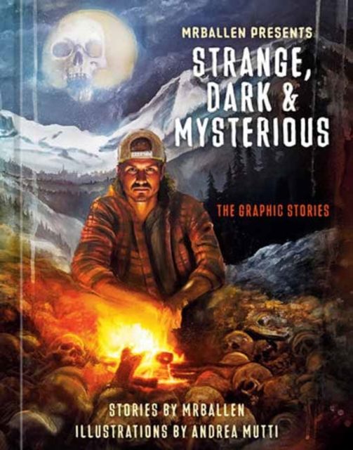 Strange, dark & mysteious : the graphic stories