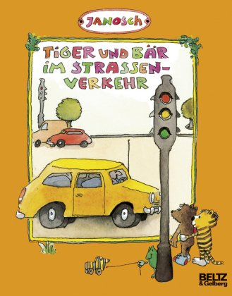Tiger und Bär im Straßenverkehr : die Geschichte, wie der kleine Tiger und der kleine Bär einmal in die Stadt gingen