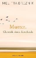 Mutter : Chronik eines Abschieds