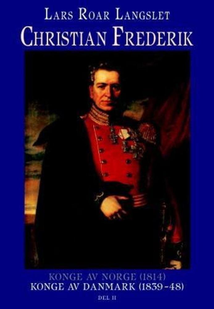 Christian Frederik : konge av Norge (1814), konge av Danmark (1839-48) (Del 2)