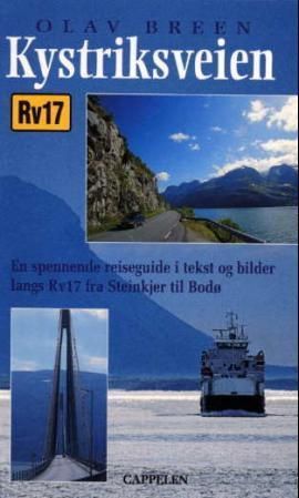 Kystriksveien : en spennende reiseguide i tekst og bilder langs Rv17 fra Steinkjer til Bodø