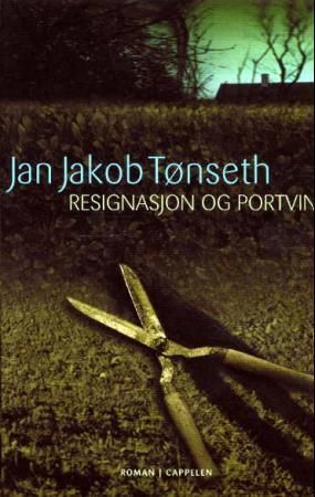 Resignasjon og portvin : roman
