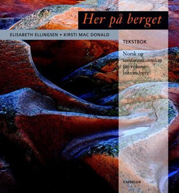 Her på berget : tekstbok : norsk og samfunnskunnskap for voksne innvandrere