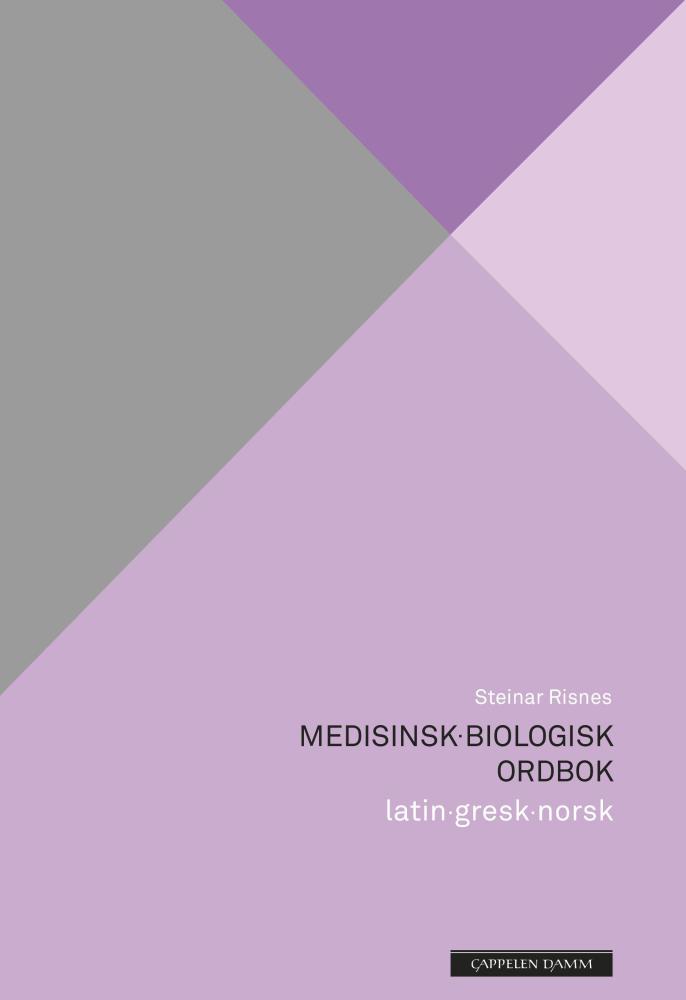 Medisinsk-biologisk ordbok : latin, gresk, norsk
