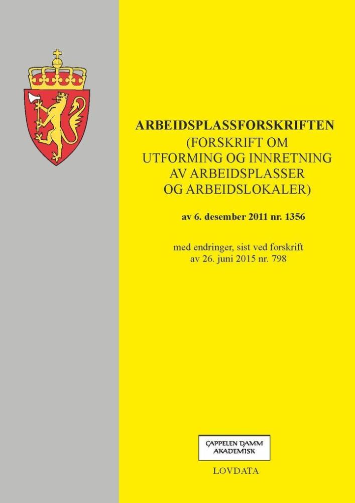 Arbeidsplassforskriften (forskrift om utforming og innretning av arbeidsplasser og arbeidslokaler) av 6. desember 2011 nr. 1356 : med endringer, sist