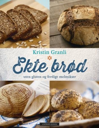 Ekte brød : uten gluten og ferdige melmikser