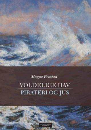 Voldelige hav : pirateri og jus