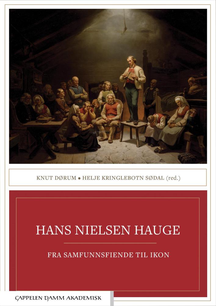 Hans Nielsen Hauge : fra samfunnsfiende til ikon