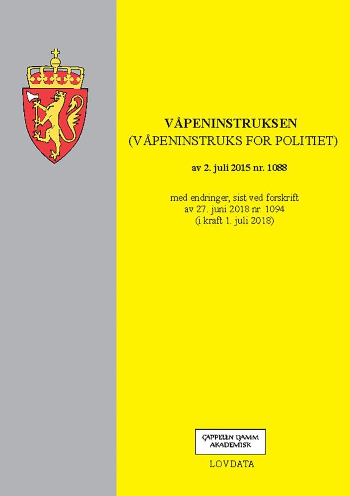 Våpeninstruksen : (våpeninstruks for politiet) av 2. juli 2015 nr. 1088 : med endringer, sist ved forskrift av 27. juni 2018 nr. 1094 (i kraft 1. juli