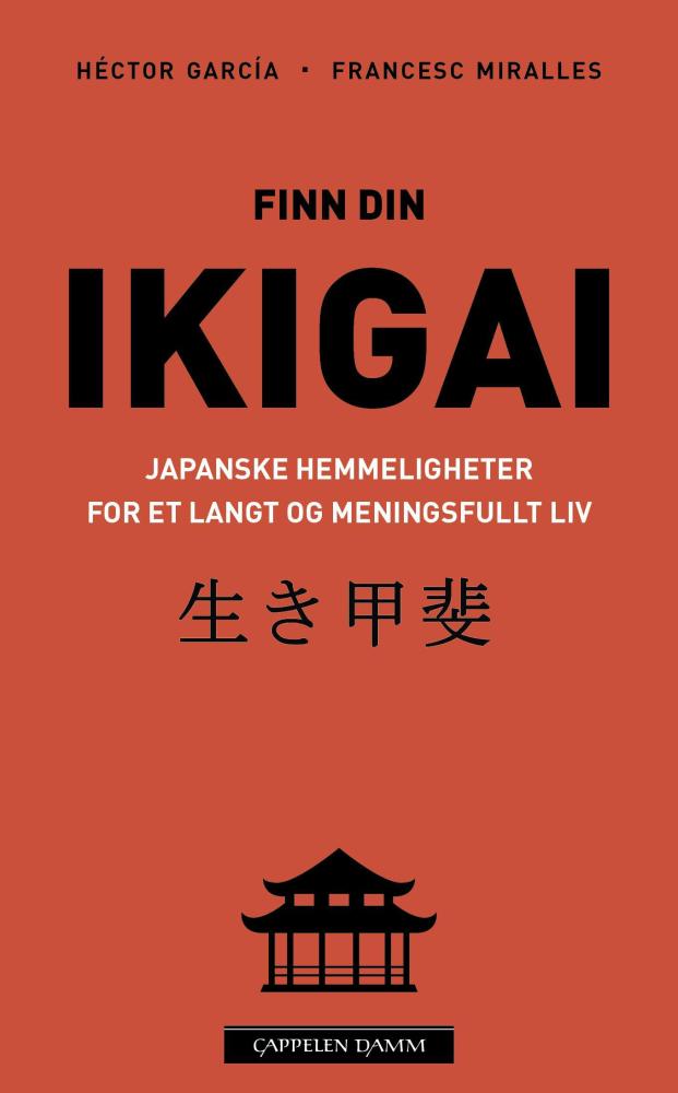 Finn din ikigai : japanske hemmeligheter for et langt og meningsfullt liv