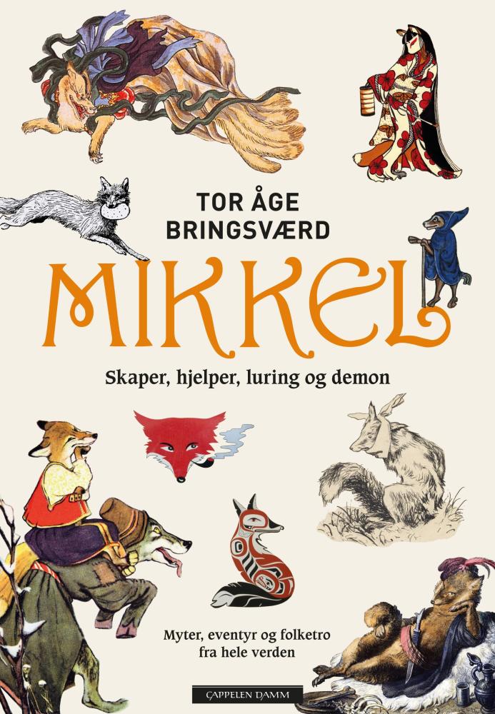 Mikkel : skaper, hjelper, luring og demon : myter, eventyr og folketro fra hele verden