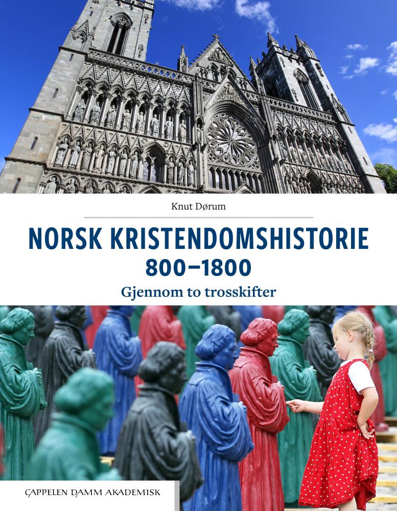 Norsk kristendomshistorie 800-1800 : gjennom to trosskifter