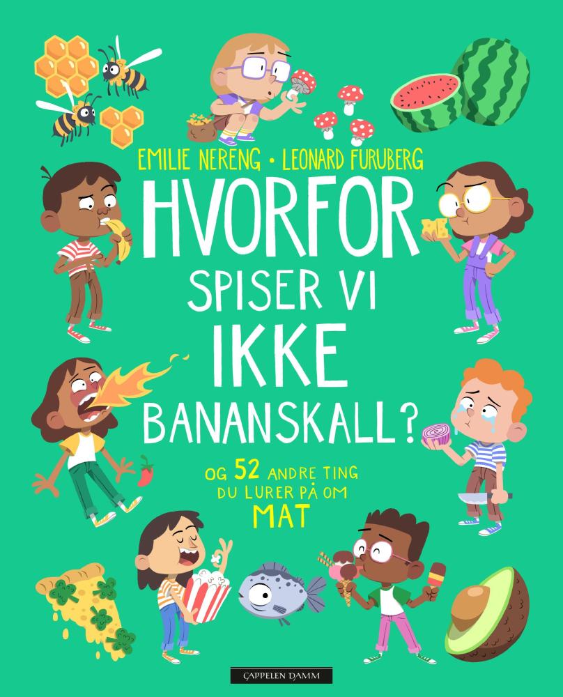 Hvorfor spiser vi ikke bananskall? : og 52 andre ting du lurer på om mat