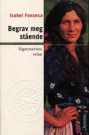 Begrav meg stående : sigøynernes reise