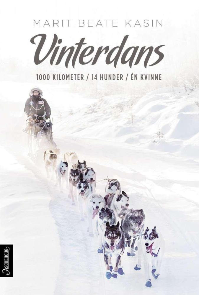 Vinterdans : 1000 kilometer, 14 hunder, én kvinne
