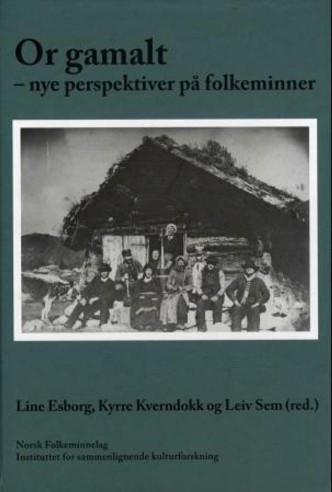 Or gamalt : nye perspektiver på folkeminner : festskrift til Anna-Marie Wiersholm, som takk for 40 års arbeid for og med folkeminnene