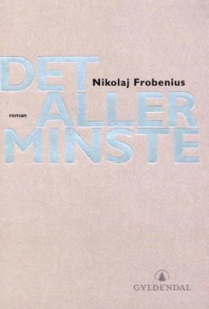 Det aller minste : roman