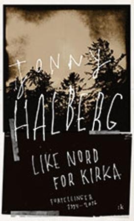 Like nord for kirka : fortellinger 1994-2016