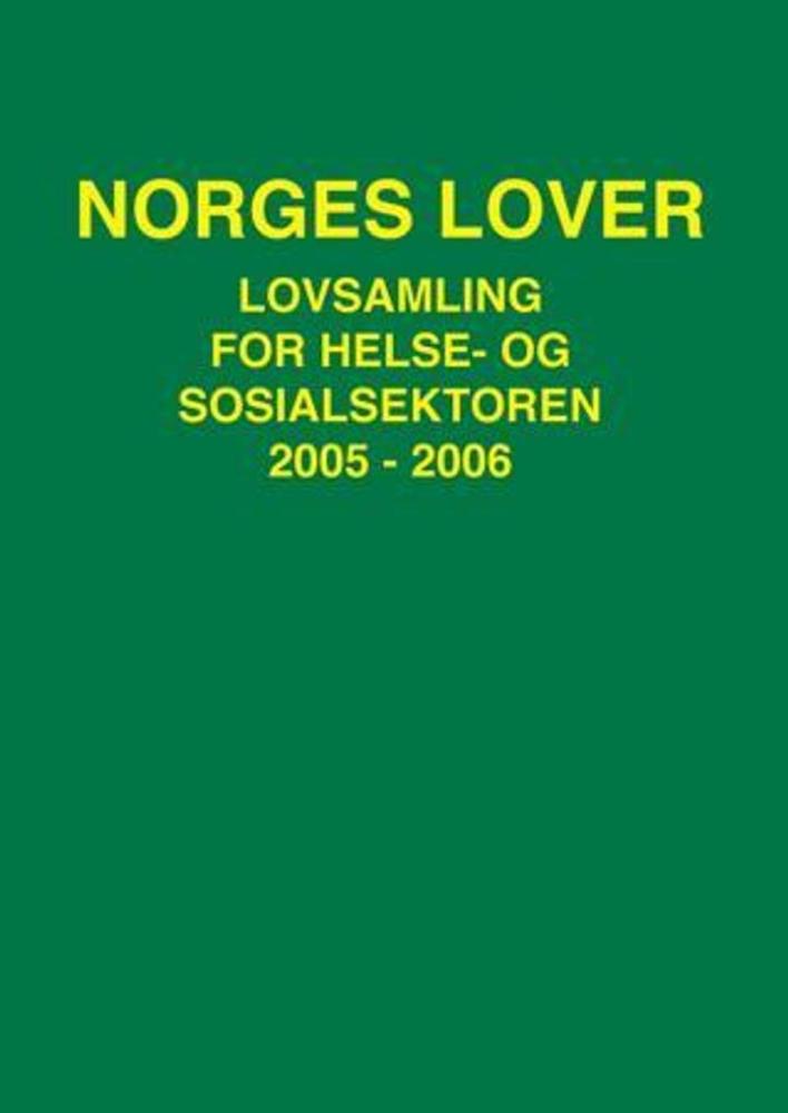 Norges lover : lovsamling for helse- og sosialsektoren 2005-2006